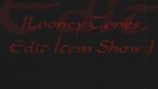 Looneytones Edit Show