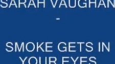 Sarah Vaughan - Smoke Gets In Your Eyes
