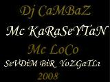 Dj Cambaz Feat Mc Karaseytan& Mc Loco - Sevdim Bir
