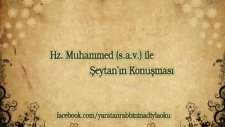 hzmuhammed (s a v ) ile Şeytan'ın konuşması