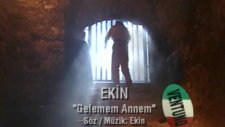 Ekin - Gelemem Anne