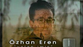 Özhan Eren - Yalan İmiş Özhan Eren - Yalan İmiş