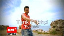 Tarık Tüfekçi - Kol Bastı