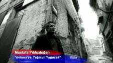 Mustafa Yildizdogan - Ankaraya Yagmur Yağacak