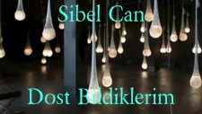 Sibel Can Dost Bildiklerim /tralcet-Çetinuysal