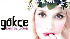 Gökçe Ne Yapardım 2012 (Kaktüs Çiçeği)