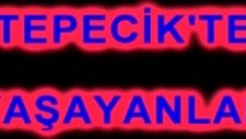 Tepecik'te Yaşayanlar Birinci Bölüm