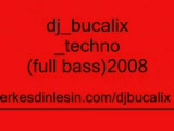 Dj_bucalix_techno(Full Bass)2008