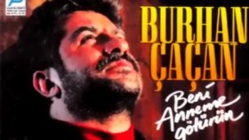 Burhan Çaçan - Beni Anneme Götürün Burhan Çaçan - Beni Anneme Götürün