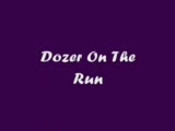 Dozer On The Run / Video 2