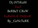 Dj Intikam - Feat Berbat Crew - Karanlık DüŞler Dj Intikam - Feat Berbat Crew - Karanlık DüŞler