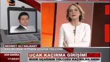Mehmet Ali NALBANT kaçırılan MISIR UÇAĞI'nda - Kanal 24 Bahar Feyzan