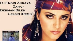Dj Engin Akkaya - Ft. Zara - Derman Bilen Gelsin Dj Engin Akkaya - Ft. Zara - Derman Bilen Gelsin