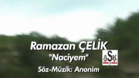Ramazan Çelik - Naciyem Ramazan Çelik - Naciyem
