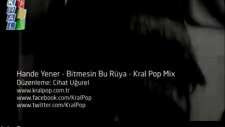 Hande Yener Bitmesin Bu Rüya Kral Pop Mix !! 2012