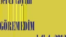 göremedim