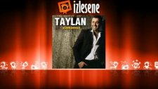 Taylan - Ağlarsa Anam Ağlar