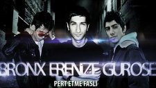 Bronx Ft. Erenize_gurose -Pert Etme Faslı