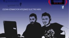 Ozan - Sönmüyor Ateşimiz Electro Mix 2012 ( Dj Ahmet Yavuz )