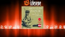 Abdullah Papur - Ağa Bir İken Beş Oldu