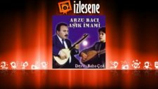 Arzu Bacı - Aşık İmami - Derviş Baba