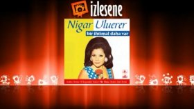 Nigar Uluerer - Bir İnat Yüzünden Nigar Uluerer - Bir İnat Yüzünden