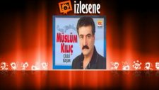 Müslüm Kılıç - Dağlara Düşünce Ayaz