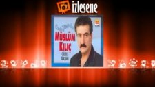 Müslüm Kılıç - Neler Ettin
