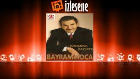 Bayram Koca - Karşıma Gecipte Bana Bakardın Bayram Koca - Karşıma Gecipte Bana Bakardın