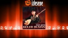 Güler Duman - Sen Olmazsan