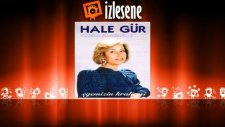 Hale Gür - Yürü Dilber Saçın Saz Gibi