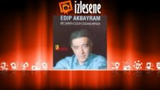 Edip Akbayram - Bir Şarkın Olsun Dudaklarında
