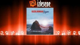 Kızılırmak - Ay Karanlık Gecede Vurdular Beni Kızılırmak - Ay Karanlık Gecede Vurdular Beni