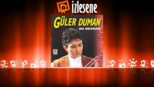 Güler Duman - Kul Gibi