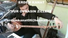 Erdem Kanat Vur Oynasın Zillere