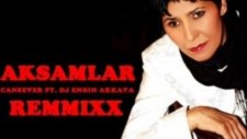 Cansever - Akşamlar (Remix by Dj Engin Akkaya)