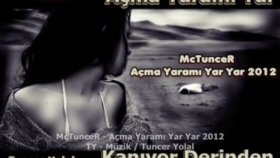 mctuncer - Açma Yaramı Yar Yar mctuncer - Açma Yaramı Yar Yar