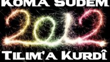 Koma Sudem 2012 Tilim'a Kurdi By Erkandastan04