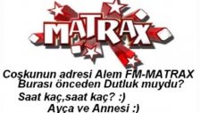 Burasi Önceden DUtluk Muydu?-Ayça ve Annesi ) Matrax-Alem FM15.03.2012