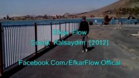 Efkar Flow - Cocuk KaLsaydim Efkar Flow - Cocuk KaLsaydim