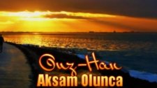 Ouz_Han --Akşam Olunca-- 2012 YEP YENİ PARçA