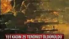 15 Kadın 25 Terörist Öldürüldü