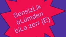 Sensizlik Ölümden Bile Zor Fena