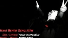 Hani Benim Gençliğim - Ahmet Kaya