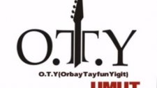 O T Y (orbay Tayfun Yiğit) Umut