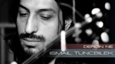 İsmail Tunçbilek Derdin Ne (2012)