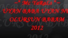 Uyan Baba Uyan Ne Olursun Babam