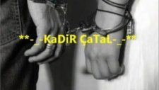 Kadir Çatal Ayrılsak Ölürüz Biz