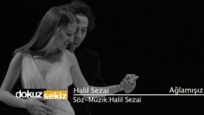 Ağlamışız (Halil Sezai)