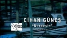Nerdesin (Cihan Güneş)